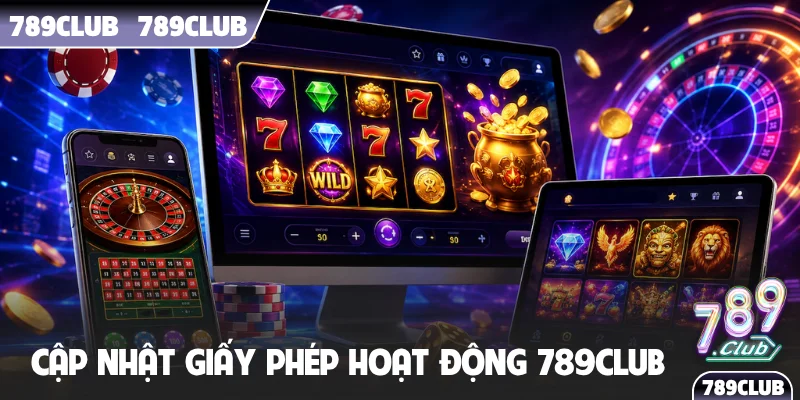 Cập nhật giấy phép hoạt động 789club
